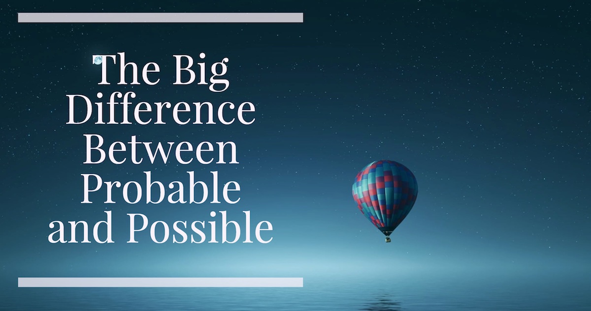 the-big-difference-between-probable-and-possible-travis-stephens